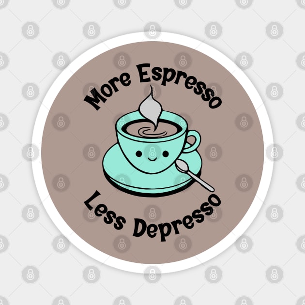 More Espresso Less Depresso Magnet by KayBee Gift Shop